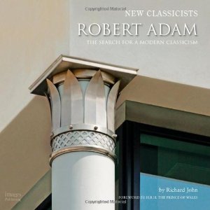 книга New Classicists - Robert Adam і Search for Modern Classicism, автор: Richard John